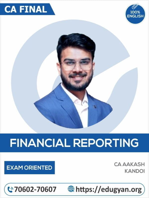 CA Final Financial Reporting (FR) Exam Oriented Batch By CA Aakash Kandoi (English)