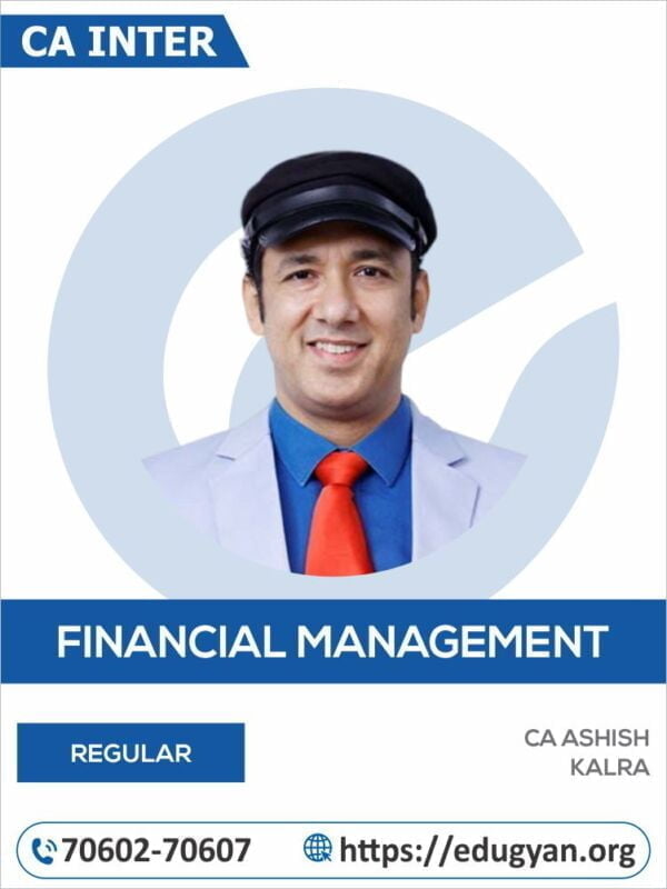 CA Inter Financial Management (FM) By CA Ashish Kalra