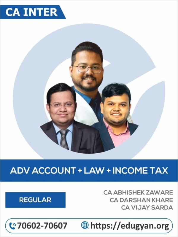 CA Inter Group I Adv Accounts, Law & DT Combo By CA Abhishek Zaware, CA Darshan Khare & CA Vijay Sarda (New Syllabus)