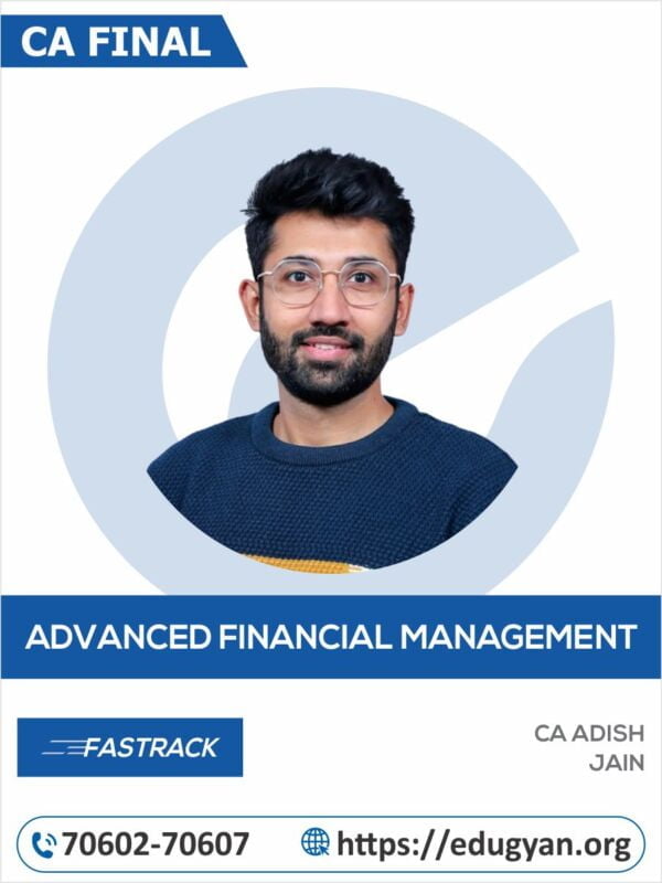 CA Final AFM Faster Batch By CA Adish Jain