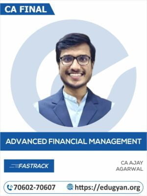 CA Final AFM Fasttrack Batch By CA Ajay Agarwal