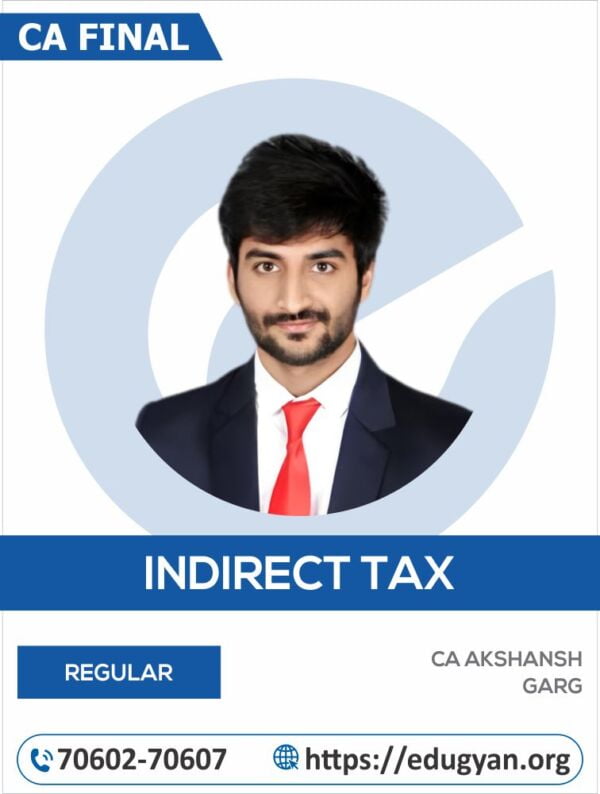 CA Final Indirect Tax Laws (IDT) By CA Akshansh Garg