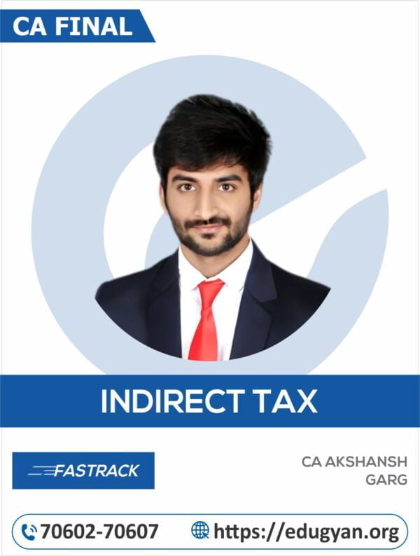 CA Final Indirect Tax Laws (IDT) Fast Track By CA Akshansh Garg