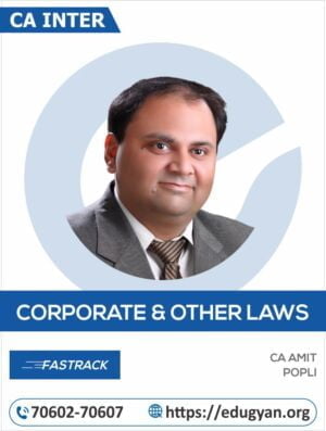 CA Inter Corporate & Other Law Fast Track By CA Amit Popli (New Syllabus)