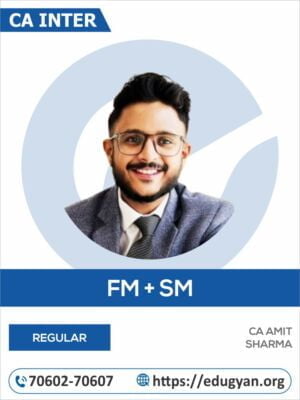 CA Inter Financial Management & Strategic Management (FM-SM) Exam Oriented Batch By CA Amit Sharma