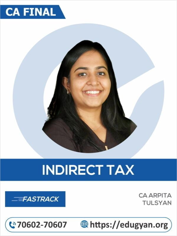 CA Final Indirect Tax Laws (IDT) Fast Track By CA Arpita Tulsyan