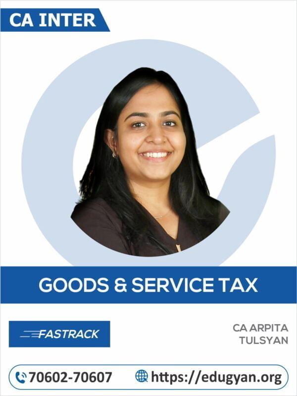 CA Inter Indirect Tax Laws (IDT) Fast Track By CA Arpita Tulsyan (English) (New Syllabus)