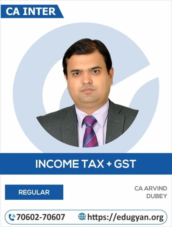 CA Inter Taxation (Income Tax+GST) By CA Arvind Dubey