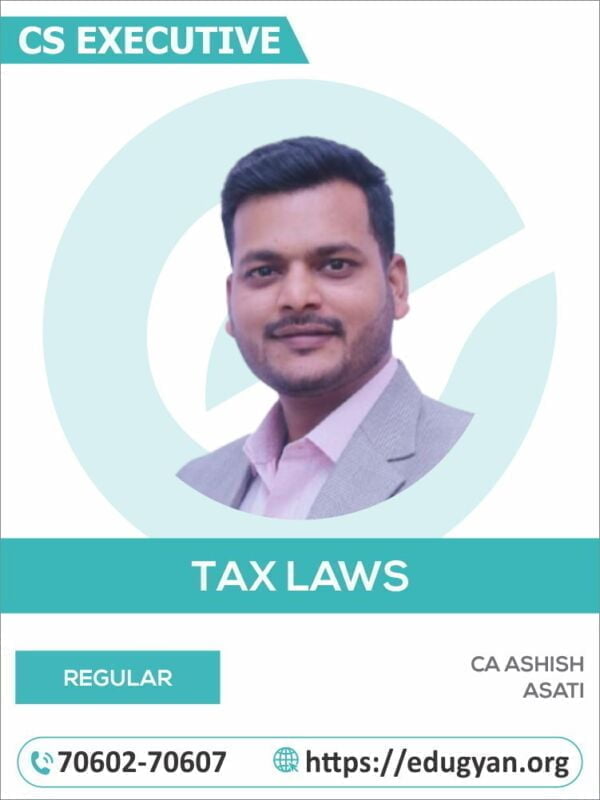 CS Executive Tax Laws By CA Ashish Asati