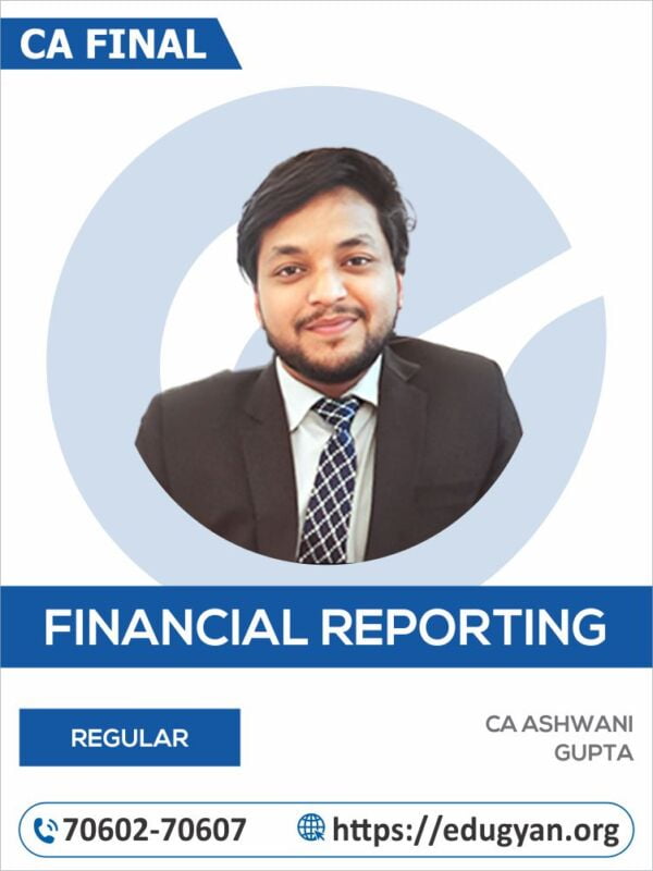 CA Final Financial Reporting (FR) By CA Ashwani Gupta