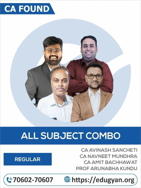 CA Foundation All Subjects Combo By CA Avinash Sancheti, CA Navneet Mundhra, CA Amit Bachhawat & Prof Arunabha Kundu (New Syllabus)