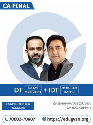 CA Final DT (Exam-Oriented) & IDT (Regular) Combo By CA Bhanwar Borana & CA RajKumar (New Syllabus)