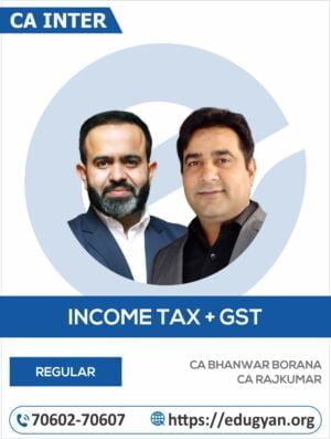 CA Inter Taxation (Income Tax+GST) By CA Bhanwar Borana & CA Rajkumar