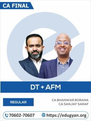 CA Final DT & AFM Combo By CA Bhanwar Borana & CA Sanjay Saraf (For May 2025 & Onwards)