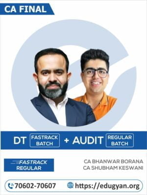 CA Final DT Fast Track EO & Audit Regular Combo By CA Bhanwar Borana & CA Shubham Keswani (New Syllabus)