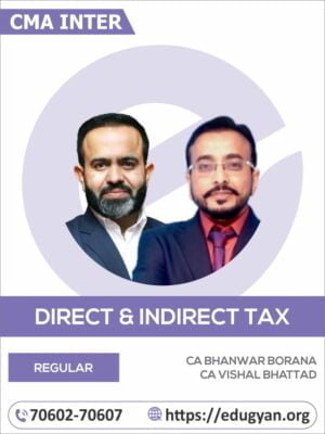 CMA Inter Taxation (DT & IDT) By CA Bhanwar Borana & CA Vishal Bhattad
