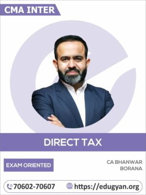 CMA Inter Direct Taxation (DT) Exam Oriented Batch By CA Bhanwar Borana (2022 Syllabus)