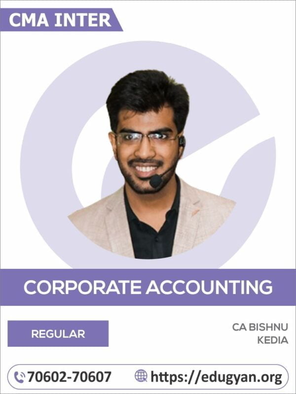 CMA Inter Corporate Accounts By CA Bishnu Kedia (2022 Syllabus)