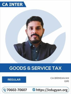 CA Inter Goods & Service Tax By CA Brindavan Giri