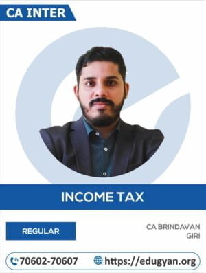 CA Inter Income Tax By CA Brindavan Giri