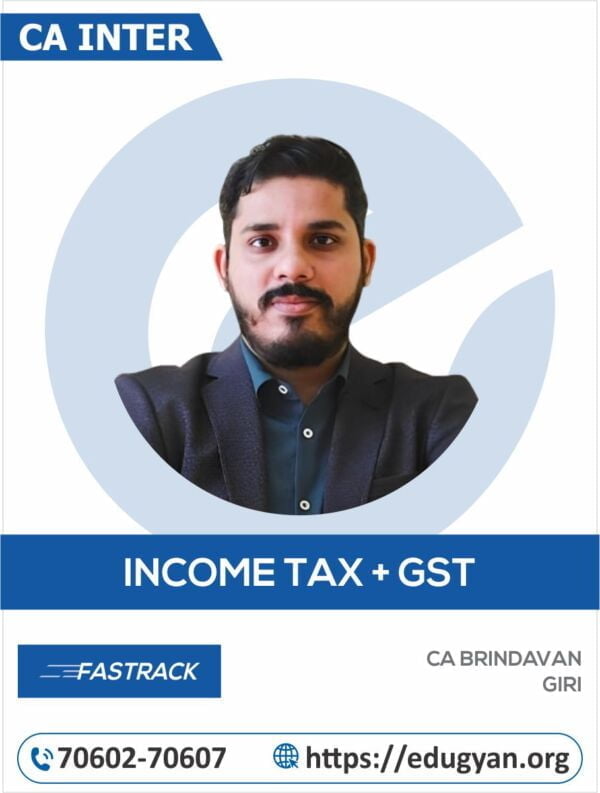 CA Inter Taxation (Income Tax+GST) Fast Track By CA Brindavan Giri (New Syllabus)