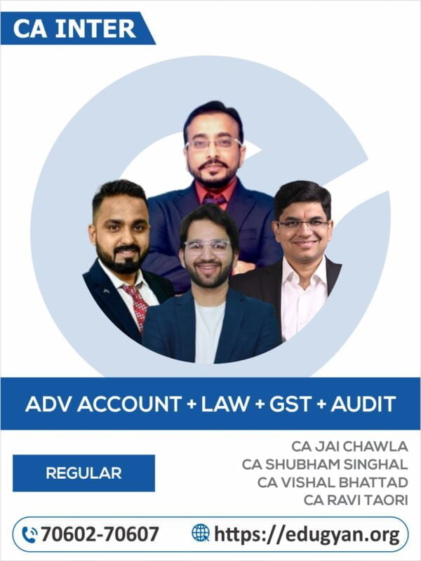 CA Inter Adv Accounts, Law, GST & Audit Combo By CA Jai Chawla, CA Shubham Singhal, CA Vishal Bhattad & CA Ravi Taori (For Sep 2024 & Onwards)