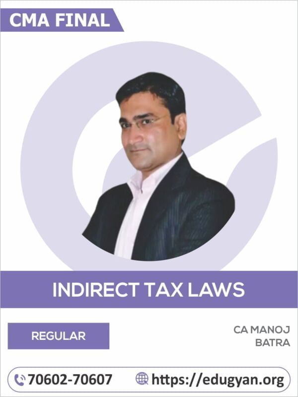 CMA Final Indirect Tax Laws (IDT) By CA Manoj Batra