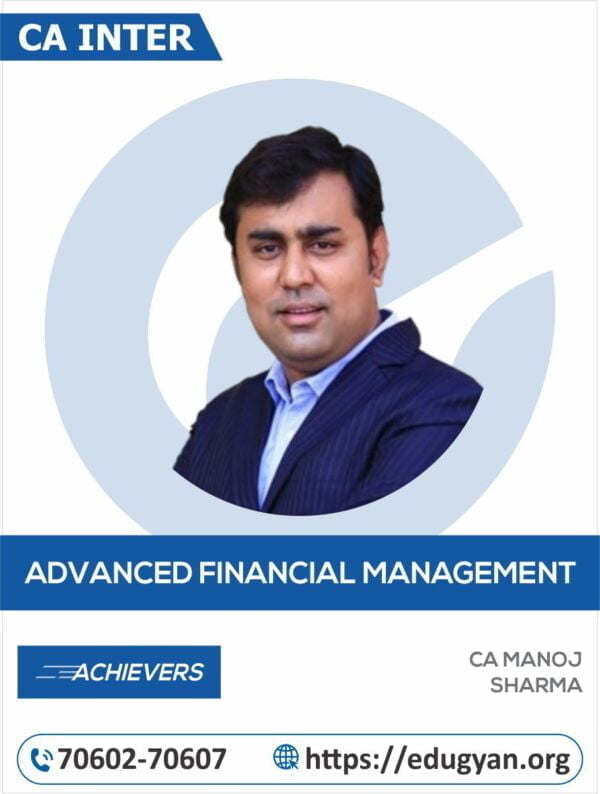 CA Final Advanced Financial Management (AFM) Achievers Batch By CA Manoj Sir