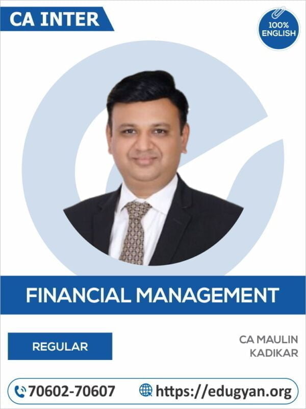CA Inter Financial Management (FM) By CA Maulin Kadikar