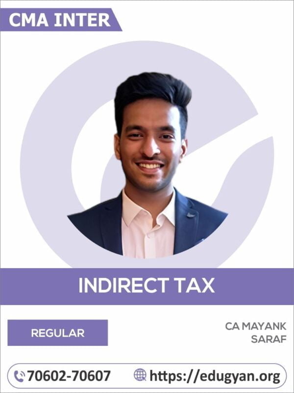 CMA Inter Indirect Tax By CA Mayank Saraf (New Syllabus)