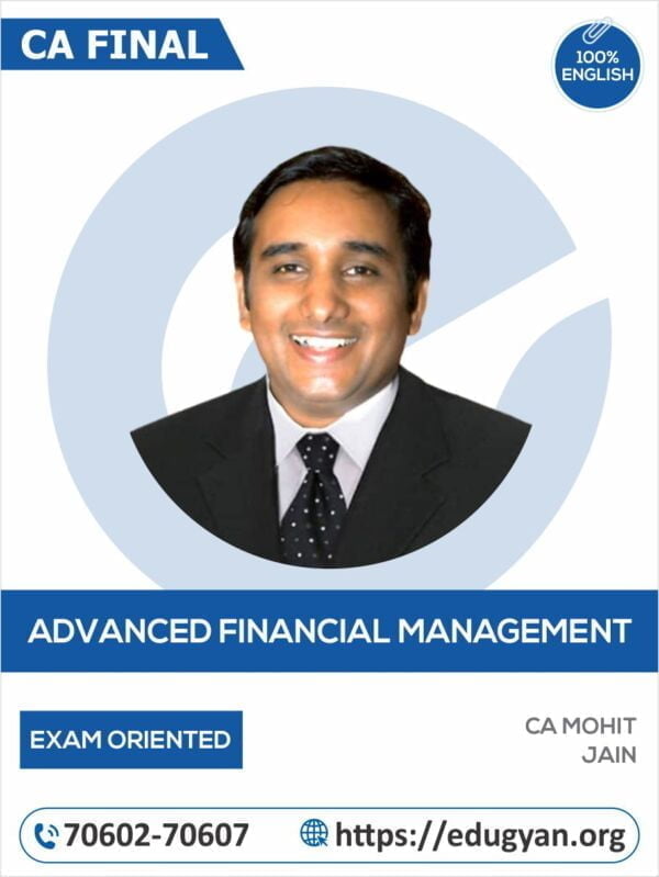CA Final Advanced Financial Management (AFM) Exam Oriented By CA Mohit Jain (English)