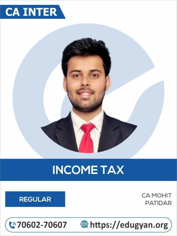 CA Inter Direct Tax (DT) By CA Mohit Patidar (Live Batch)