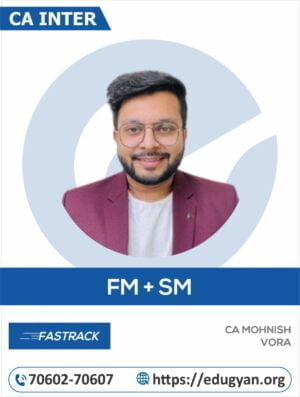 CA Inter Financial Management & Strategic Managemnt (FM-SM) Fast Track By CA Mohnish Vora (New Syllabus)