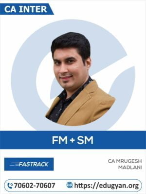 CA Inter FM-SM Fast Track By CA Mrugesh Madlani (New Syllabus)