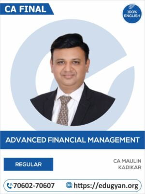 CA Final Advance Financial Management (AFM) By CA Maulin Kadikar (English)