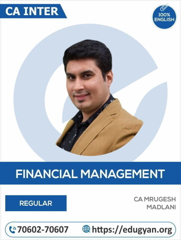 CA Inter Financial Management (FM) By CA Mrugesh Madlani (English