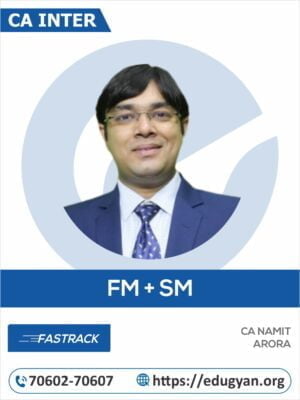CA Inter Financial Management & Strategic Managemnt (FM-SM) Fast Track By CA Namit Arora (New Syllabus)