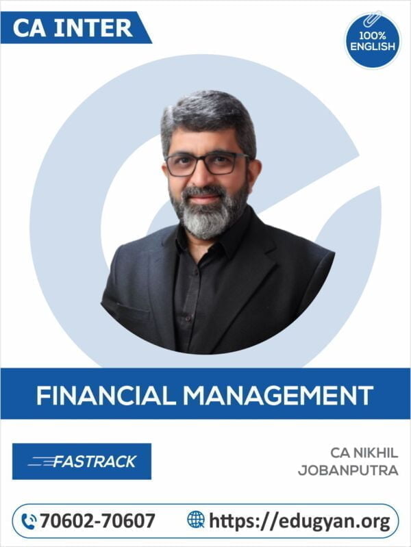 CA Inter Financial Management (FM) Fast Track By CA Nikhil Jobanputra (English) (New Syllabus)