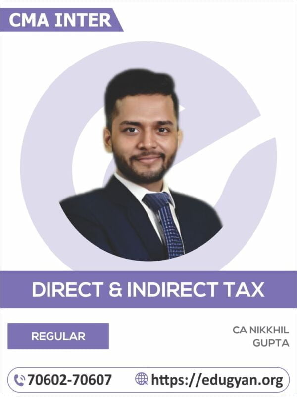 CMA Inter Direct & Indirect Taxation By CA CS CMA Nikkhil Gupta