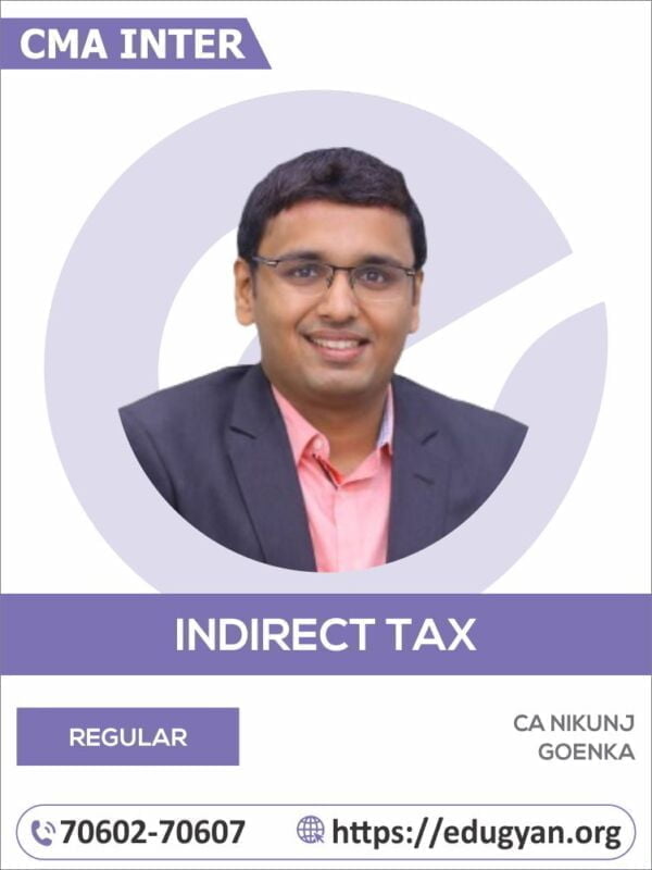 CMA Inter Indirect Taxation (IDT) By CA Nikunj Goenka