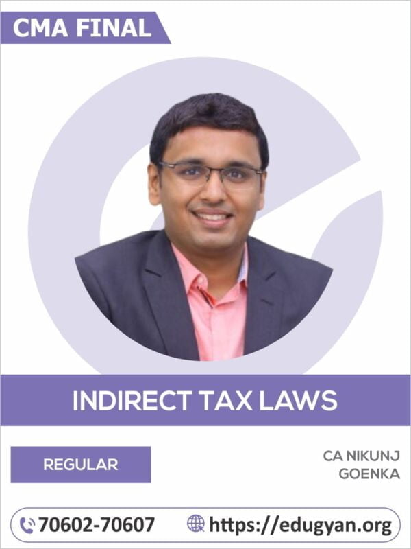 CMA Final Indirect Tax Laws & Practices By CA Nikunj Goenka