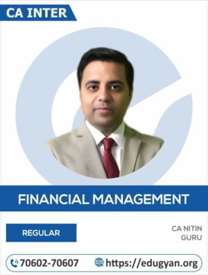 CA Inter Financial Management (FM) By CA Nitin Guru