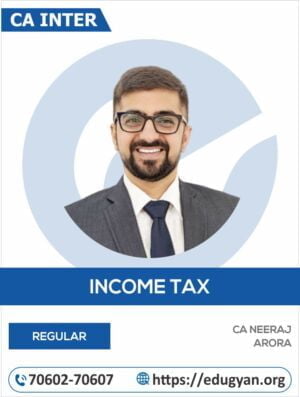 CA Inter Income Tax By CA Neeraj Arora
