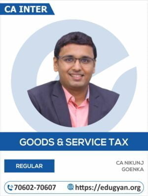 CA Inter Goods & Service Tax By CA Nikunj Goenka