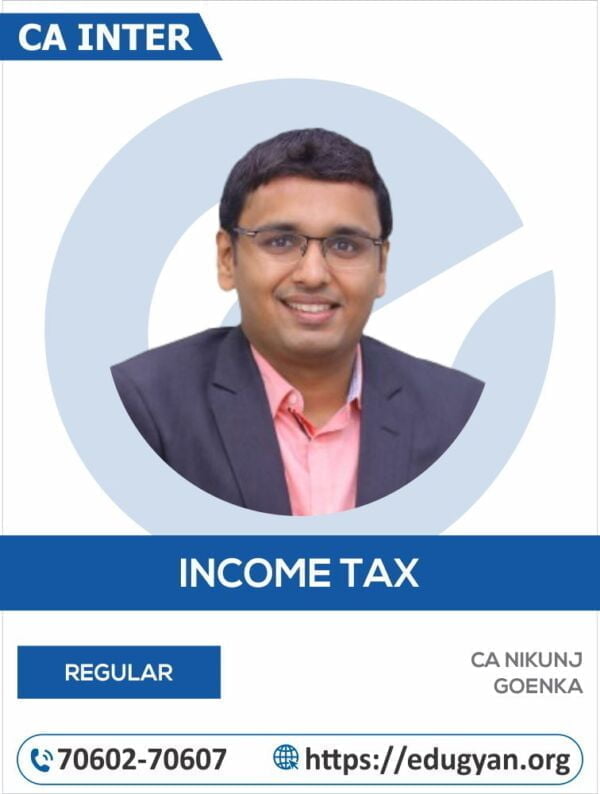 CA Inter Income Tax By CA Nikunj Goenka