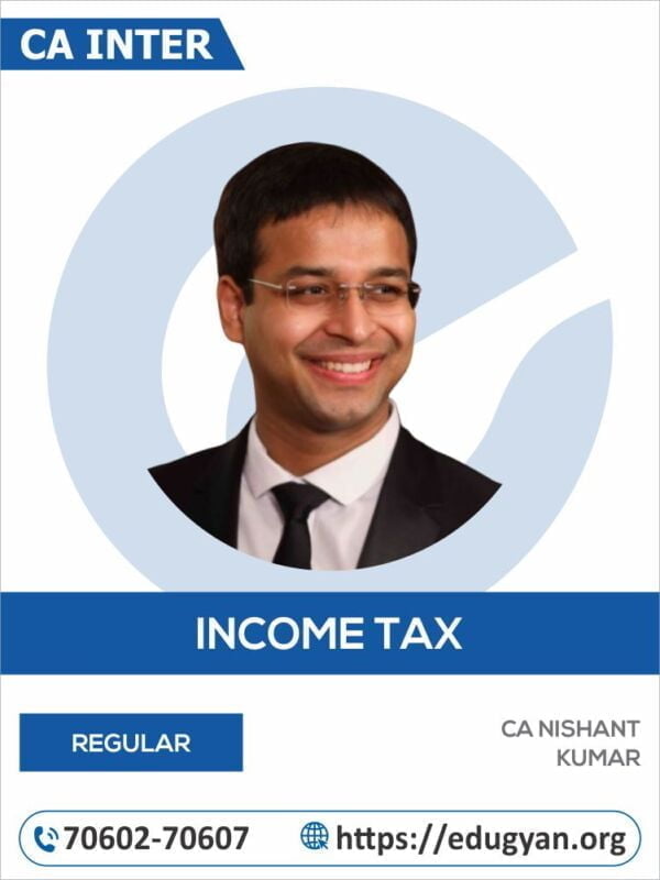 CA Inter Direct Tax (DT) By CA Nishant Kumar