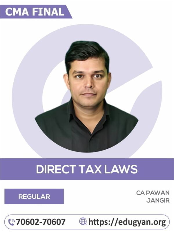 CMA Final Direct Tax Laws & International Taxation (DT) By CA Pawan Jangir