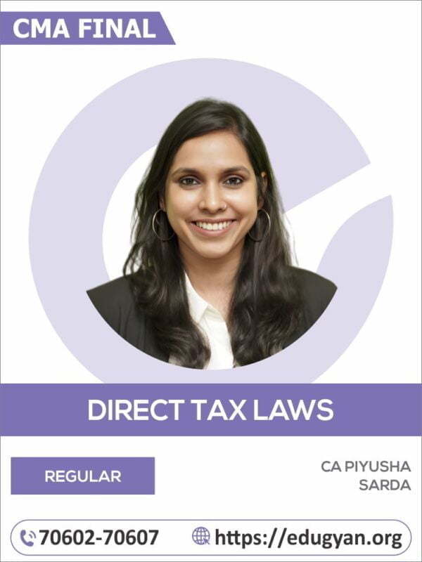 CMA Final Direct Tax Laws & International Taxation By CA Piyusha Sarda