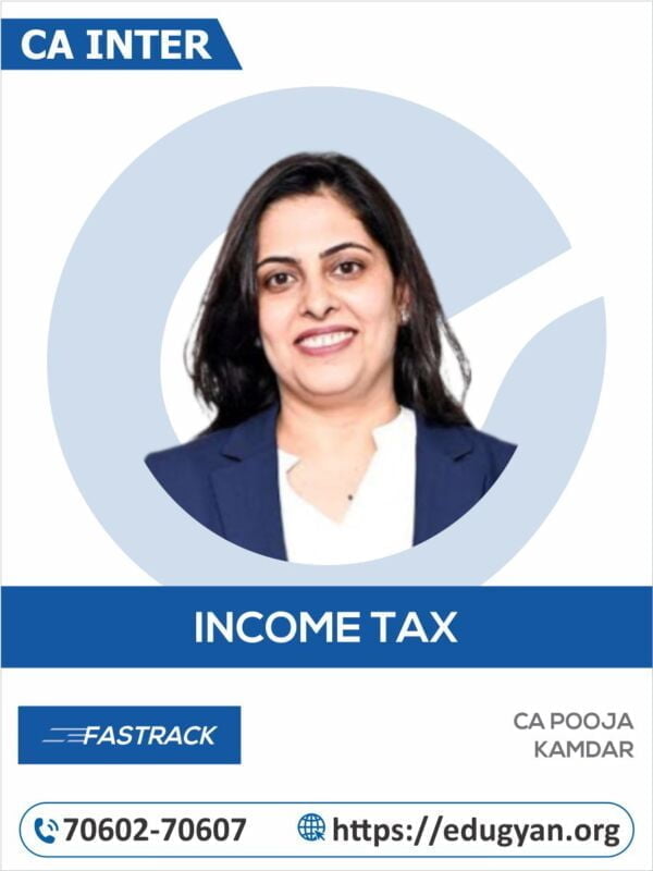 CA Inter Direct Tax Fast Track By CA Pooja Kamdar (New Syllabus)
