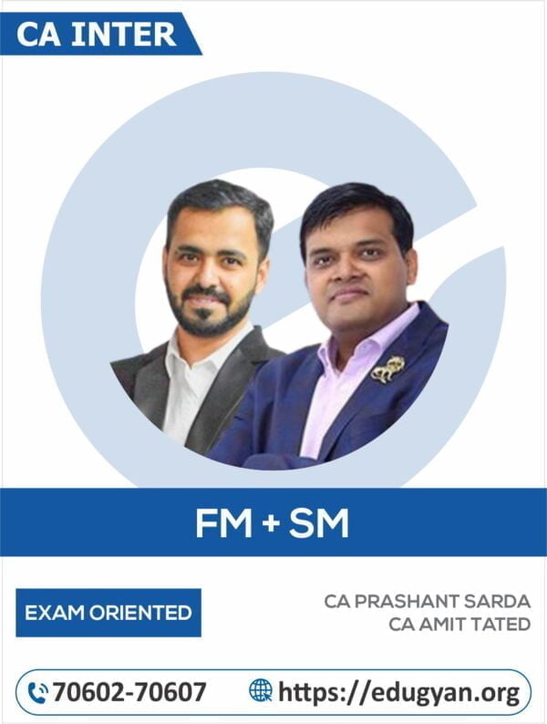 CA Inter Financial Management & Strategic Management (FM-SM) Exam-Oriented By CA Prashant Sarda & CA Amit Tated (New Syllabus)